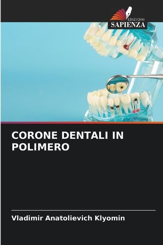 Cover image for Corone Dentali in Polimero
