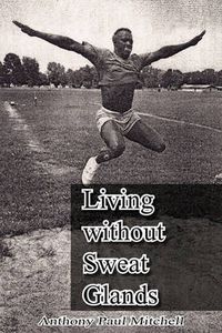 Cover image for Living Without Sweat Glands