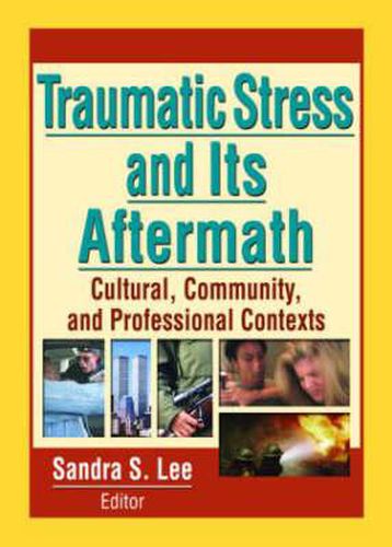 Traumatic Stress and Its Aftermath: Cultural, Community, and Professional Contexts