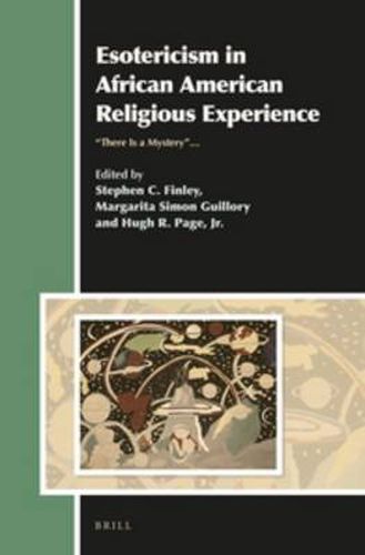 Cover image for Esotericism in African American Religious Experience: There Is a Mystery ...