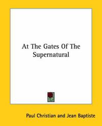 Cover image for At the Gates of the Supernatural