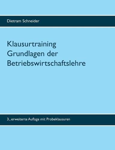 Cover image for Klausurtraining Grundlagen der Betriebswirtschaftslehre: 3. erweiterte Auflage