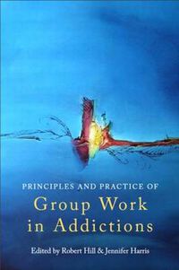 Cover image for Principles and Practice of Group Work in Addictions