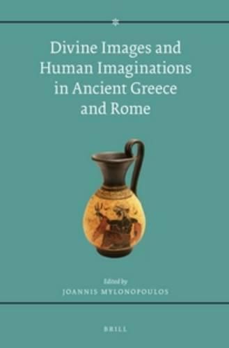 Cover image for Divine Images and Human Imaginations in Ancient Greece and Rome