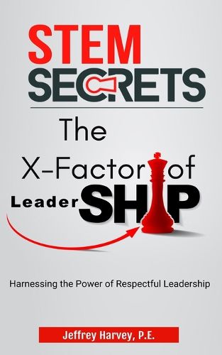 Cover image for STEM Secrets The X-Factor of Leadership