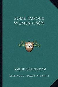 Cover image for Some Famous Women (1909)