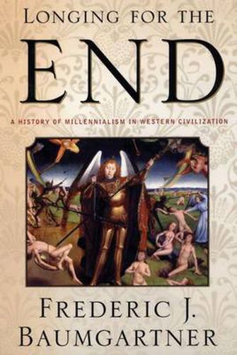 Cover image for Longing For The End: A History of Millennialism in Western Civilization