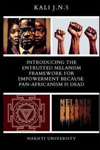 Cover image for Introducing The Entrusted Melanism Framework for Empowerment Because Pan-Africanism Is Dead