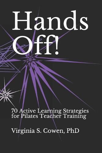 Cover image for Hands Off! 70 Active Learning Strategies for Pilates Teacher Training