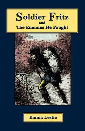 Cover image for Soldier Fritz and The Enemies He Fought: A Story of the Reformation