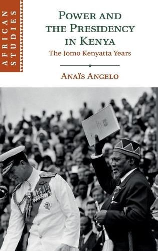 Cover image for Power and the Presidency in Kenya: The Jomo Kenyatta Years