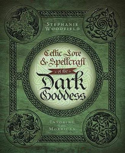 Cover image for Celtic Lore and Spellcraft of the Dark Goddess: Invoking the Morrigan