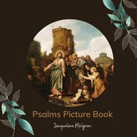 Cover image for Psalms Picture Book: Activities for Seniors with Dementia, Alzheimer's patients, and Parkinson's disease.