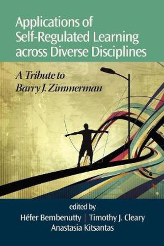 Cover image for Applications of Self-Regulated Learning across Diverse Disciplines: A Tribute to Barry J. Zimmerman