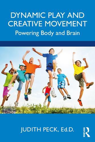 Cover image for Dynamic Play and Creative Movement: Powering Body and Brain