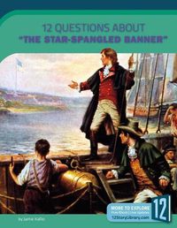 Cover image for 12 Questions about the Star Spangled Banner