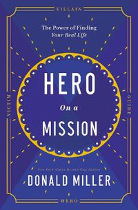 Cover image for Hero on a Mission: A Path to a Meaningful Life