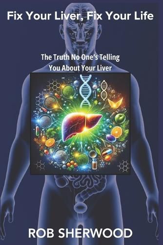 Cover image for Fix Your Liver, Fix Your Life