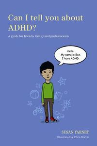 Cover image for Can I tell you about ADHD?: A guide for friends, family and professionals