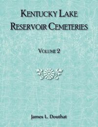 Cover image for Kentucky Lake Reservoir Cemeteries, Volume 2