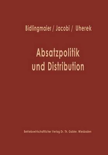 Cover image for Absatzpolitik Und Distribution: Karl Christian Behrens Zum 60. Geburtstag