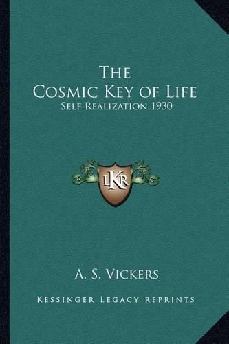 Cover image for The Cosmic Key of Life: Self Realization 1930