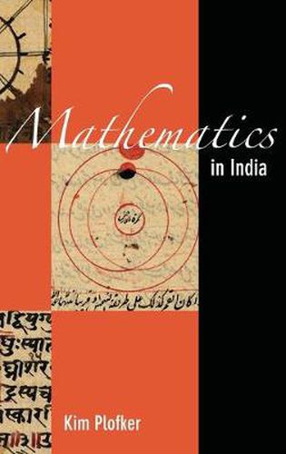 Cover image for Mathematics in India: 500 BCE-1800 CE