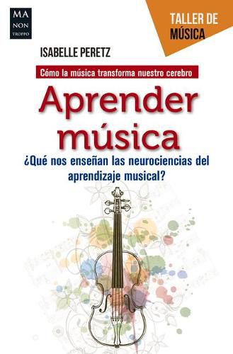 Cover image for Aprender Musica: ?que Nos Ensenan Las Neurociencias del Aprendizaje Musical?