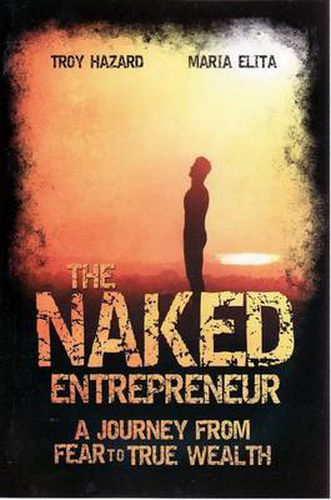 Cover image for The Naked Entrepreneur: A Journey from Fear to True Wealth