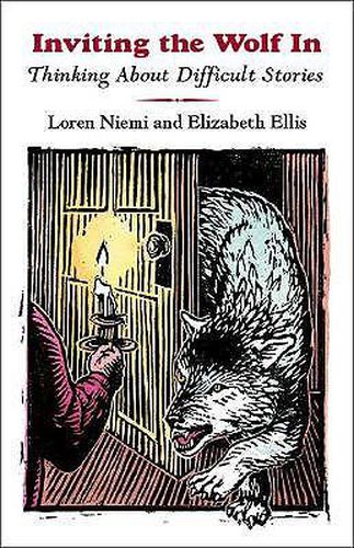 Cover image for Inviting the Wolf in: Thinking about Difficult Stories