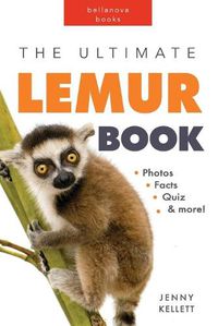 Cover image for Lemurs: The Ultimate Lemur Book for Kids