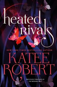 Cover image for Heated Rivals (Previously Published as the Wedding Pact)