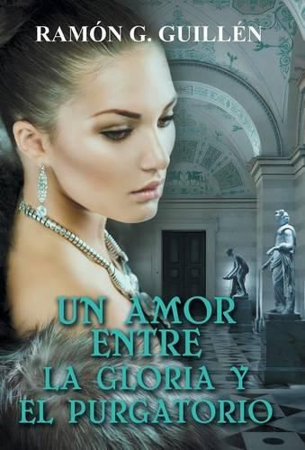 Cover image for Un amor entre la gloria y el purgatorio