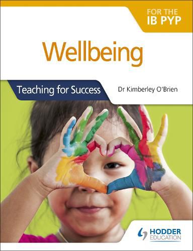 Cover image for Wellbeing for the IB PYP: Teaching for Success