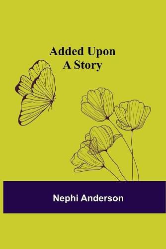 Added Upon; A Story