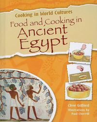 Cover image for Food and Cooking in Ancient Egypt