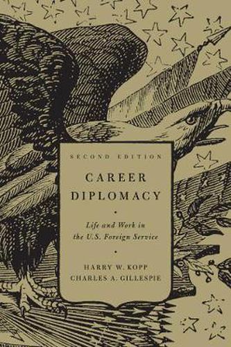 Cover image for Career Diplomacy: Life and Work in the U.S. Foreign Service