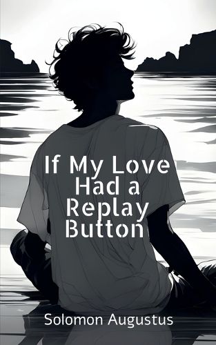 If My Love Had a Replay Button