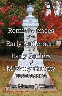 Cover image for Reminiscences of the Early Settlement and Early Settlers of McNairy County Tennessee