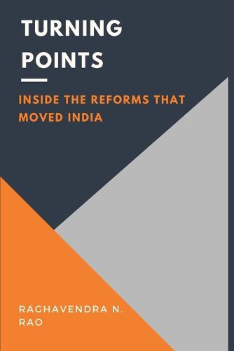 Cover image for Turning Points: Inside the Reforms That Moved India
