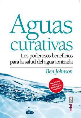 Cover image for Aguas Curativas: Los Poderosos Beneficios Para la Salud del Agua Ionizada