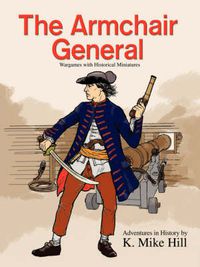 Cover image for The Armchair General: Wargames with Historical Miniatures