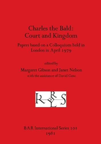 Charles the Bald: Court and Kingdom