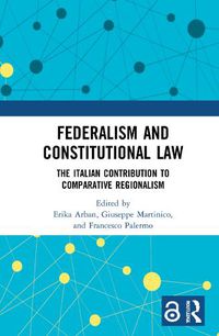 Cover image for Federalism and Constitutional Law: The Italian Contribution to Comparative Regionalism