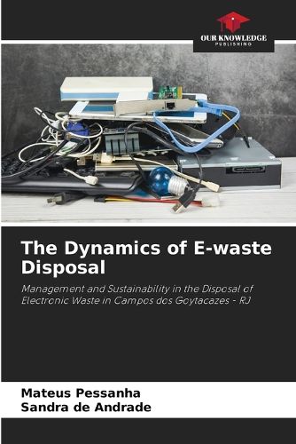 Cover image for The Dynamics of E-waste Disposal