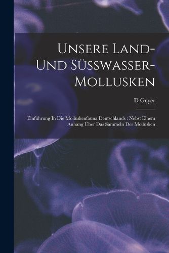Cover image for Unsere Land- Und Suesswasser-mollusken