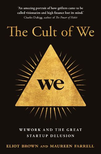 Cover image for The Cult of We: Wework and the Great Start-Up Delusion