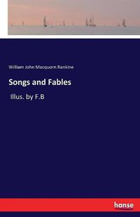 Cover image for Songs and Fables: Illus. by F.B