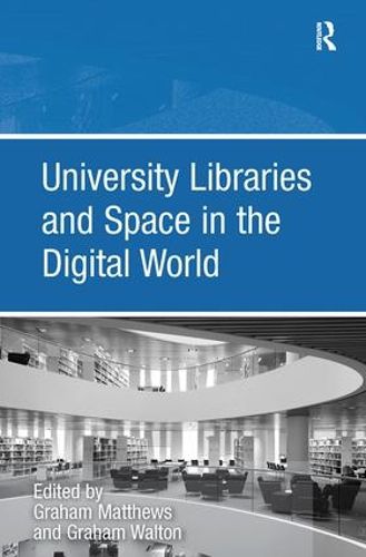 Cover image for University Libraries and Space in the Digital World