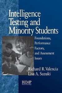 Cover image for Intelligence Testing and Minority Students: Foundations, Performance Factors and Assessment Issues